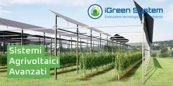 L’Agrivoltaico per iGreen System: energia sostenibile a salvaguardia delle imprese agricole e del futuro dell’agricoltura italiana.